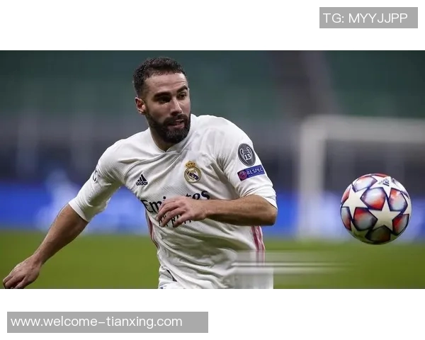 卡瓦哈尔即将复出信心满满期待助力皇马逆转局势